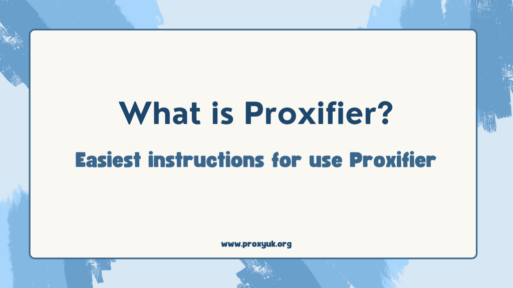 What is Proxifier? Easiest instructions for use Proxifier