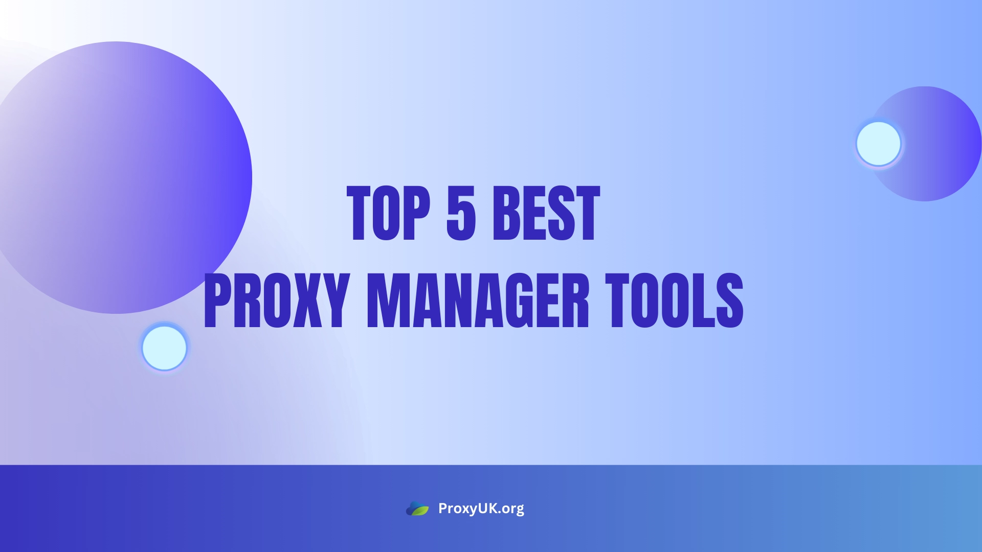 Top 5 Best proxy manager