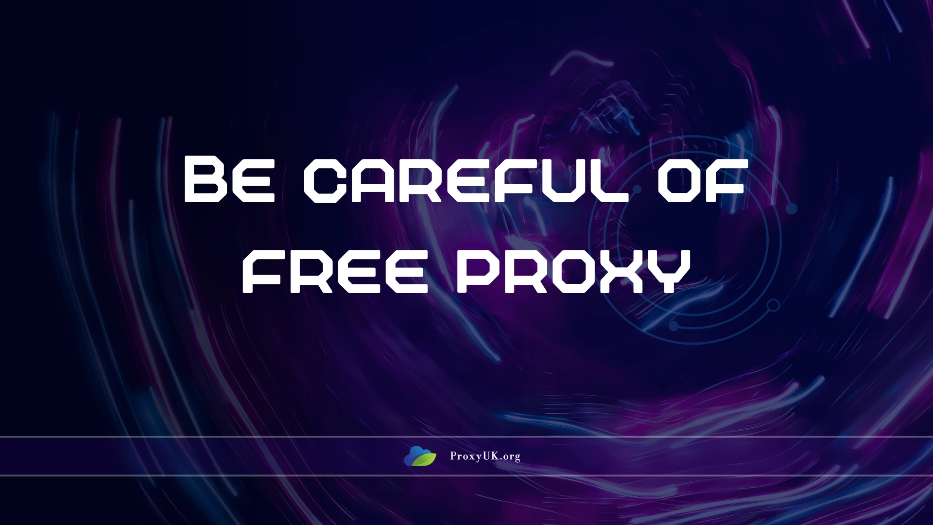 Be careful of free proxy