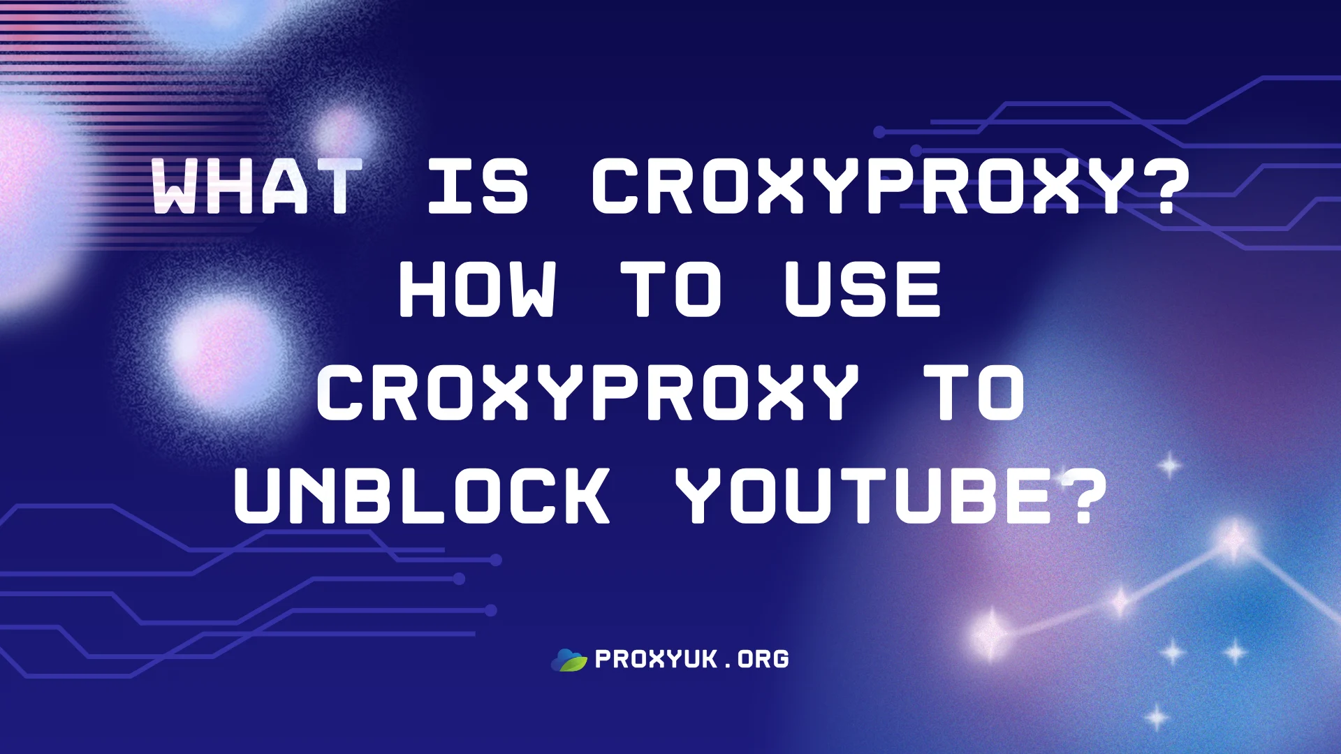 What is CroxyProxy? How to use CroxyProxy to unblock youtube?
