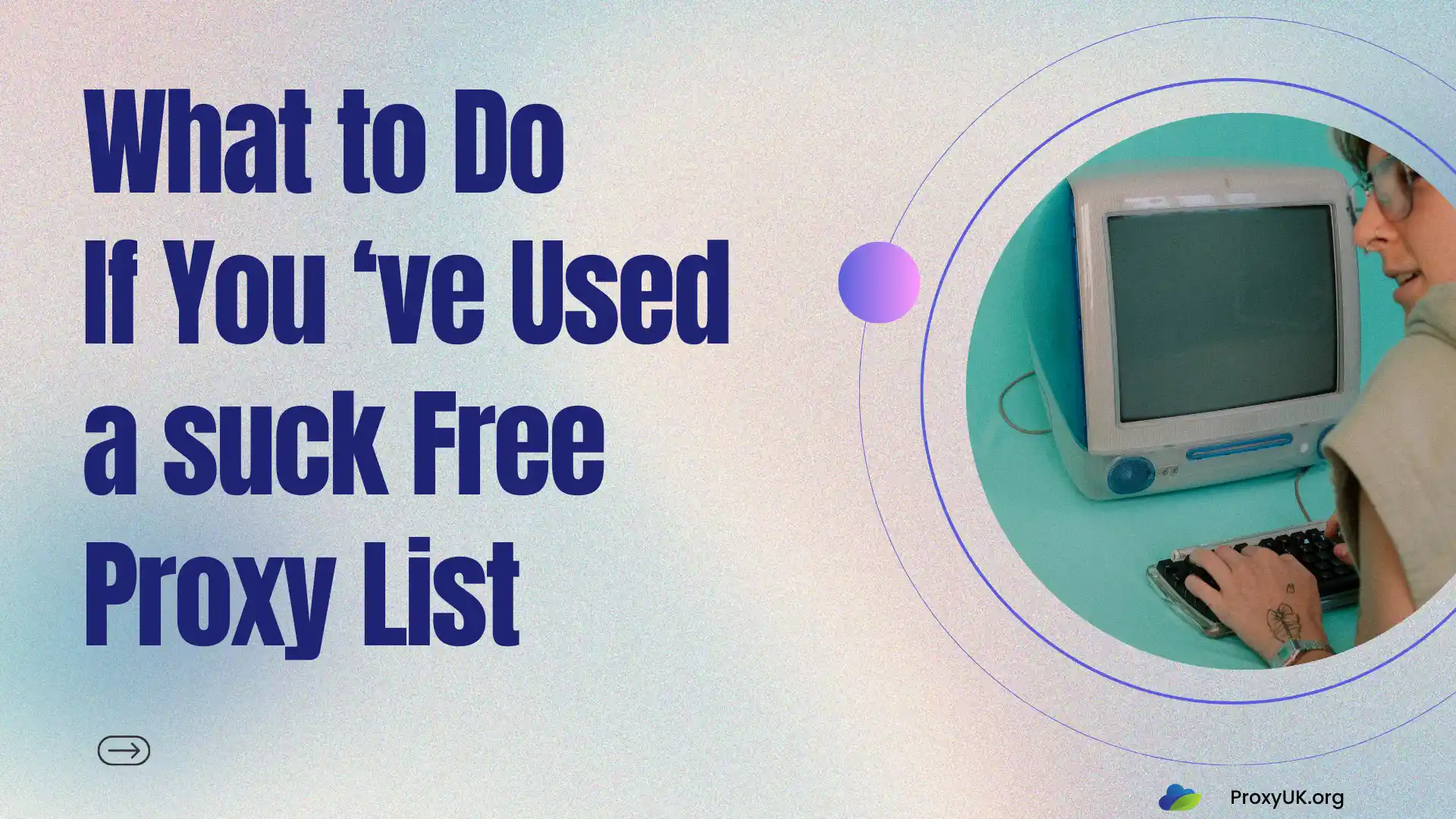 What to Do If You Have Used a suck Free Proxy List